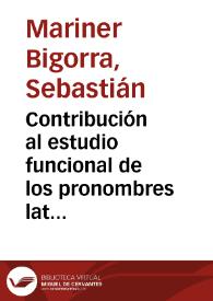 Contribución al estudio funcional de los pronombres latinos / Sebastián Mariner Bigorra | Biblioteca Virtual Miguel de Cervantes