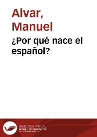 ¿Por qué nace el español? / Manuel Alvar | Biblioteca Virtual Miguel de Cervantes