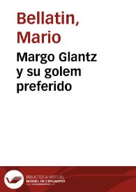 Margo Glantz y su golem preferido / Mario Bellatin | Biblioteca Virtual Miguel de Cervantes