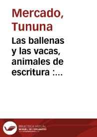 Las ballenas y las vacas, animales de escritura : Entrevista de Tununa Mercado a Margo Glantz / Tununa Mercado | Biblioteca Virtual Miguel de Cervantes