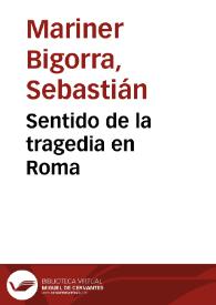 Sentido de la tragedia en Roma / Sebastián Mariner Bigorra | Biblioteca Virtual Miguel de Cervantes