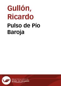 Pulso de Pío Baroja / Ricardo Gullón | Biblioteca Virtual Miguel de Cervantes