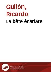 La bête écarlate / Ricardo Gullón | Biblioteca Virtual Miguel de Cervantes