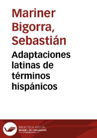Adaptaciones latinas de términos hispánicos / Sebastián Mariner Bigorra | Biblioteca Virtual Miguel de Cervantes