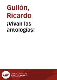 ¡Vivan las antologías! / Ricardo Gullón | Biblioteca Virtual Miguel de Cervantes