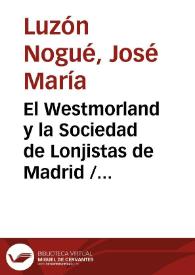 El Westmorland y la Sociedad de Lonjistas de Madrid / José M.ª Luzón Nogué, M.ª Dolores Sánchez-Jáuregui Alpañés | Biblioteca Virtual Miguel de Cervantes