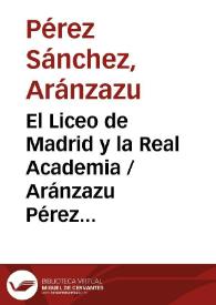El Liceo de Madrid y la Real Academia / Aránzazu Pérez Sánchez | Biblioteca Virtual Miguel de Cervantes