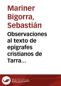 Observaciones al texto de epígrafes cristianos de Tarragona / Sebastián Mariner Bigorra | Biblioteca Virtual Miguel de Cervantes