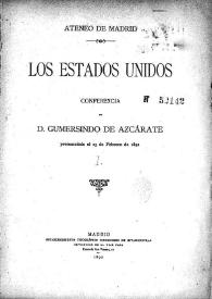Los Estados Unidos: conferencia / de Gurmensindo de Azcárate, pronunciada el 15 de Febrero de 1892 | Biblioteca Virtual Miguel de Cervantes