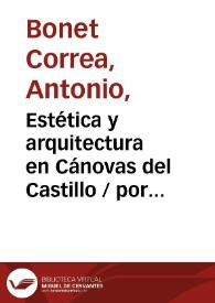 Estética y arquitectura en Cánovas del Castillo / por Antonio Bonet Correa | Biblioteca Virtual Miguel de Cervantes