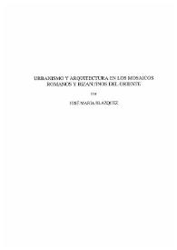 Urbanismo y arquitectura en los mosaicos romanos y bizantinos del oriente / por José María Blázquez | Biblioteca Virtual Miguel de Cervantes