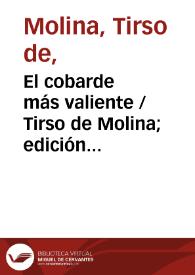 El cobarde más valiente / Tirso de Molina; edición Blanca de los Ríos | Biblioteca Virtual Miguel de Cervantes