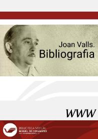 Joan Valls. Bibliografia | Biblioteca Virtual Miguel de Cervantes