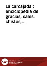 La carcajada : enciclopedia de gracias, sales, chistes, donaires y ocurrencias de los más célebres escritores antiguos | Biblioteca Virtual Miguel de Cervantes