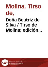 Doña Beatriz de Silva / Tirso de Molina; edición de M. Tudela | Biblioteca Virtual Miguel de Cervantes