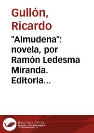 "Almudena": novela, por Ramón Ledesma Miranda. Editorial Afrodisio Aguado, Madrid / Ricardo Gullón | Biblioteca Virtual Miguel de Cervantes