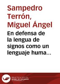 En defensa de la lengua de signos como un lenguaje humano natural / Miguel Ángel Sampedro Terrón | Biblioteca Virtual Miguel de Cervantes