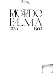 Ricardo Palma : 1833-1933 | Biblioteca Virtual Miguel de Cervantes
