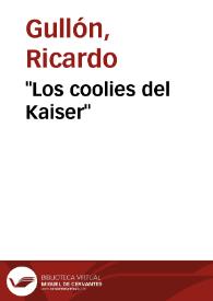 "Los coolies del Kaiser" / Ricardo Gullón | Biblioteca Virtual Miguel de Cervantes