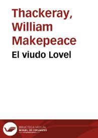 El viudo Lovel / William Makepeace Thackeray; [traducción de Manuel Ortega y Gasset] | Biblioteca Virtual Miguel de Cervantes