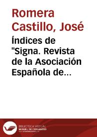 Índices de "Signa. Revista de la Asociación Española de Semiótica" / José Romera Castillo | Biblioteca Virtual Miguel de Cervantes