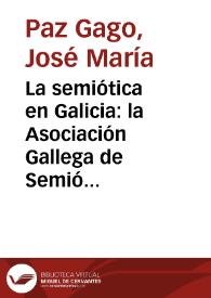 La semiótica en Galicia: la Asociación Gallega de Semiótica / José María Paz Gago y Pilar Couto Cantero | Biblioteca Virtual Miguel de Cervantes