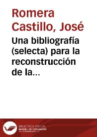 Una bibliografía (selecta) para la reconstrucción de la vida escénica española en la segunda mitad del siglo XIX / José Romera Castillo | Biblioteca Virtual Miguel de Cervantes