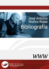 José Antonio Muñoz Rojas. Bibliografía / Francisco Ruiz Soriano | Biblioteca Virtual Miguel de Cervantes