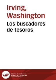 Los buscadores de tesoros / Washington Irving; [traducción de José Novo Cerro] | Biblioteca Virtual Miguel de Cervantes