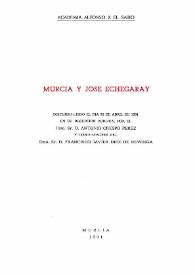 Murcia y José Echegaray : discurso leído el día 30 de abril de 1991 en su recepción pública / por el Ilmo. Sr. D. Antonio Crespo Pérez y contestación del Ilmo. Sr. D. Francisco Javier Díez de Revenga | Biblioteca Virtual Miguel de Cervantes