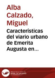 Características del viario urbano de Emerita Augusta entre los siglos I y VIII / Miguel Alba Calzado | Biblioteca Virtual Miguel de Cervantes