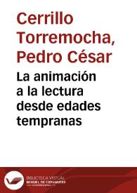 La animación a la lectura desde edades tempranas / Pedro C. Cerrillo Torremocha | Biblioteca Virtual Miguel de Cervantes