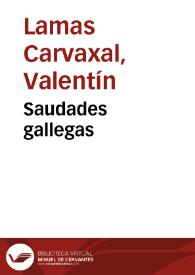 Saudades gallegas / versos de Valentín L. Carvajal | Biblioteca Virtual Miguel de Cervantes