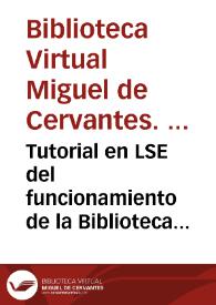 Tutorial en LSE del funcionamiento de la Biblioteca Virtual Miguel de Cervantes : portales, secciones, contenidos y otras utilidades | Biblioteca Virtual Miguel de Cervantes