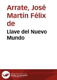 Llave del Nuevo Mundo / por José Martín Félix de Arrate; prólogo y notas de Julio J. Le Riverend Brusone | Biblioteca Virtual Miguel de Cervantes
