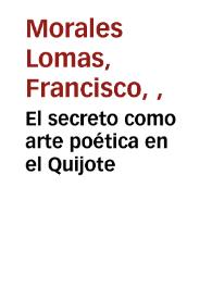 El secreto como arte poética en el Quijote / Francisco Morales Lomas | Biblioteca Virtual Miguel de Cervantes