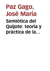 Semiótica del Quijote : teoría y práctica de la ficción narrativa / José María Paz Gago | Biblioteca Virtual Miguel de Cervantes