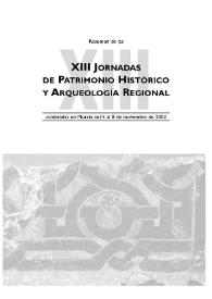 Resumen de las XIII Jornadas de Patrimonio Histórico y Arqueología Regional : celebradas en Murcia del 5 al 8 de noviembre de 2002 | Biblioteca Virtual Miguel de Cervantes