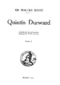 Quintin Durward / Sir Walter Scott;  la traducción del inglés ha sido hecha por M.T. de Llanos | Biblioteca Virtual Miguel de Cervantes