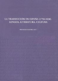 La traducción en España (1750-1830). Lengua, literatura, cultura / Francisco Lafarga (ed.) | Biblioteca Virtual Miguel de Cervantes