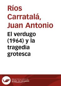El verdugo (1964) y la tragedia grotesca / Juan Antonio Ríos Carratalá | Biblioteca Virtual Miguel de Cervantes