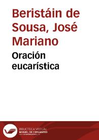 Oración eucarística / José Mariano Beristáin de Sousa | Biblioteca Virtual Miguel de Cervantes
