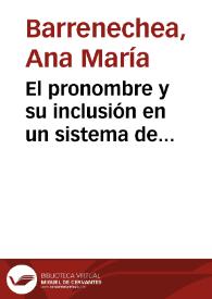 El pronombre y su inclusión en un sistema de categorías semánticas / Ana María Barrenechea | Biblioteca Virtual Miguel de Cervantes
