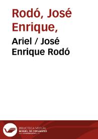 Ariel / José Enrique Rodó | Biblioteca Virtual Miguel de Cervantes