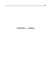 Antígona... ¡cerda! / Luis Riaza ; introducción Domingo Miras | Biblioteca Virtual Miguel de Cervantes