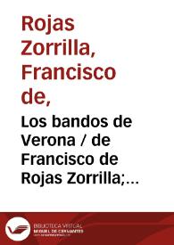 Los bandos de Verona / de Francisco de Rojas Zorrilla;  ordenadas en colección por Ramón de Mesonero Romanos | Biblioteca Virtual Miguel de Cervantes