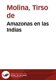 Amazonas en las Indias / Tirso de Molina; edición de M. Zugasti | Biblioteca Virtual Miguel de Cervantes