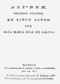 Ali-Bek : tragedia original en cinco actos / por Doña María Rosa de Gálvez | Biblioteca Virtual Miguel de Cervantes