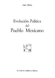 Evolución política del pueblo mexicano / Justo Sierra | Biblioteca Virtual Miguel de Cervantes