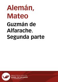 Guzmán de Alfarache. Segunda parte / Mateo Alemán | Biblioteca Virtual Miguel de Cervantes